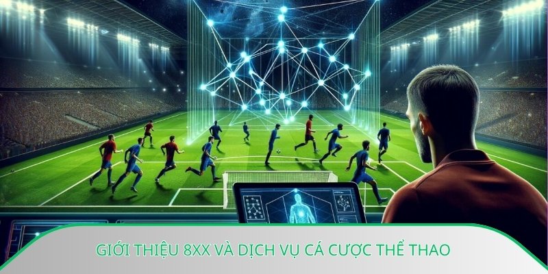 Giới thiệu 8xx và dịch vụ cá cược thể thao 